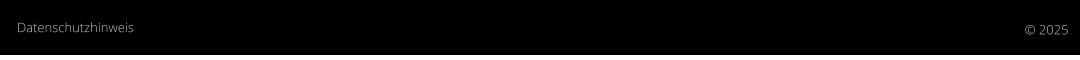 © 2025  Datenschutzhinweis